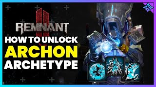 Remnant 2: How to Unlock Secret Archon Class!