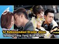 12 Drama China Romantis Terbaik yang Bikin Meleleh