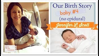 Birth Story for Baby #4 | Jennifer L. Scott