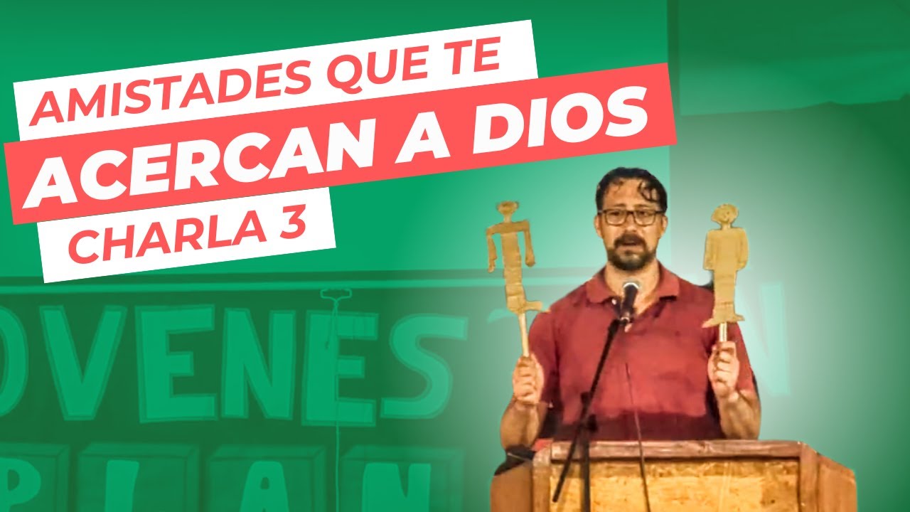 AMISTADES QUE TE ACERCAN A DIOS - Charla 3 - Jóvenes A 2025 - YouTube