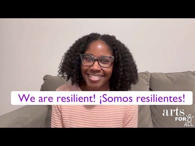 Let's Learn About Arts For All's 5 Core Values: Resilience