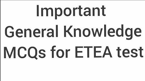 Most Important General Knowledge MCQs for ETEA Assistant and other | General Knowledge MCQs for ETEA