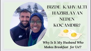 Kahvalti Bizde Kahvaltıyı Neden Kocam Hazırlıyor?