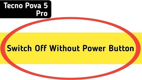 techno pova 5 Pro switch off kaise karen, how to power off without power button in techno pova 5 Pro
