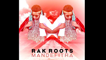 MANDEFITRA - RAK ROOTS feat PRINS AIMIIX Août 2017