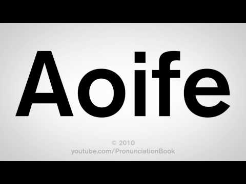 How To Pronounce Aoife