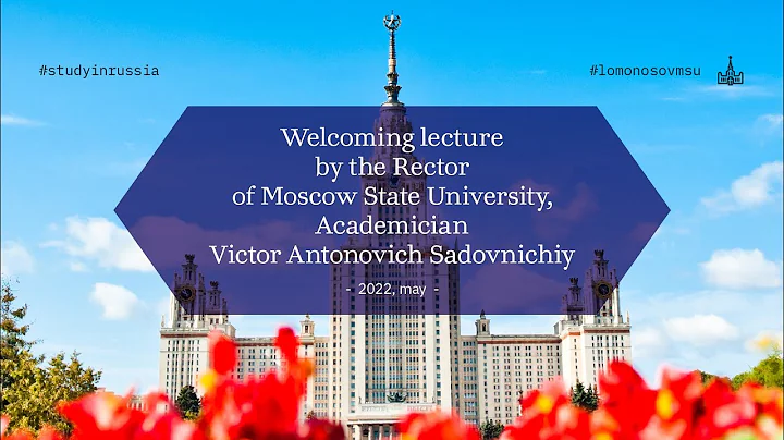 Welcoming lecture by the Rector of Moscow State Un...