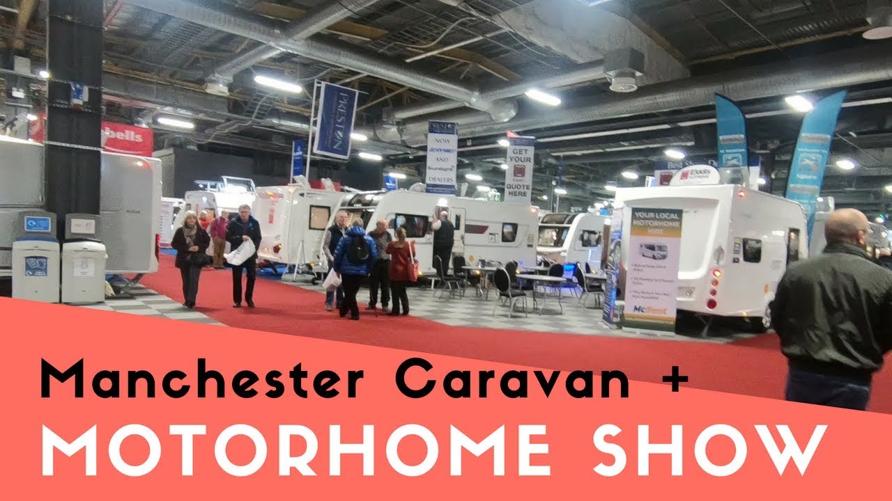 Manchester Caravan & Motorhome Show 2018 Pt 1 YouTube