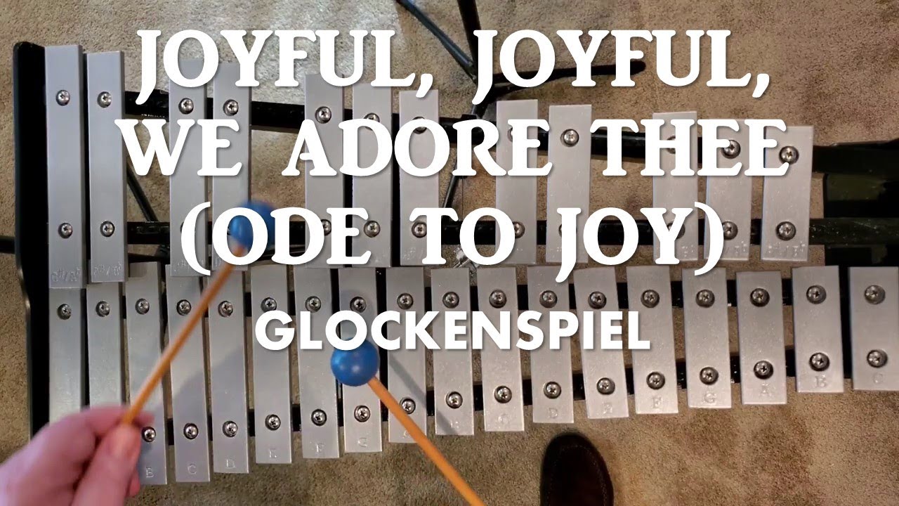 Ode To Joy Glockenspiel Joyful Joyful We Adore Thee Glockenspiel Ode