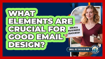 What Elements Are Crucial For Good Email Design?