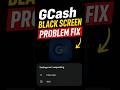 GCash Black Screen Problem Fix