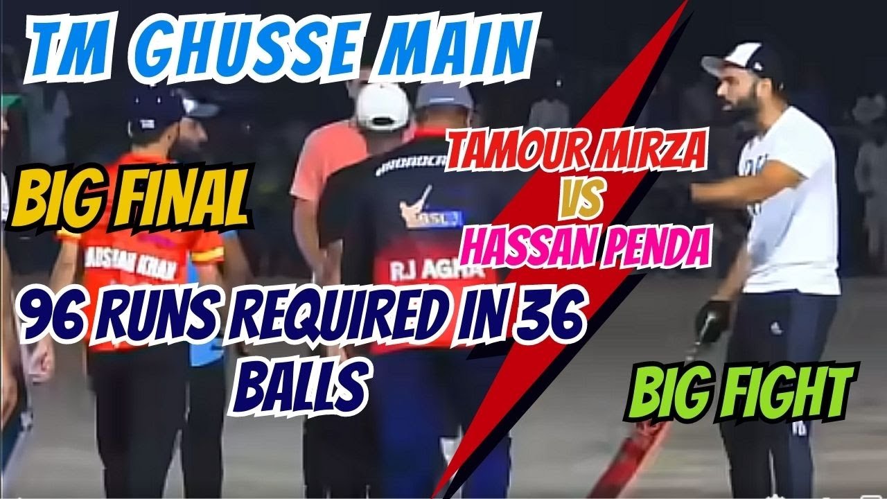 TM Ghusse Main | BIG Final | 96 Runs | Required in 36 Balls | Tamour ...