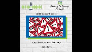 Episode 64: Ventilator Alarm Settings