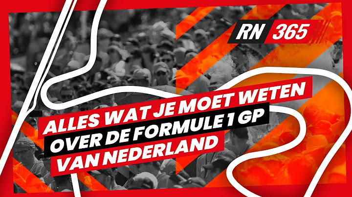 Alles wat jij moet weten over de Dutch GP | RacingNews365