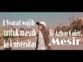 4 SYARAT WAJIB UNTUK MASUK KE UNIVERSITAS AL-AZHAR CAIRO , MESIR #Al -AzharCairo #Vlog2