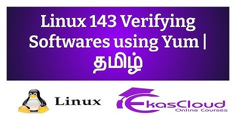 #Linux 143 Verifying Softwares using YUM | Ekascloud | Tamil