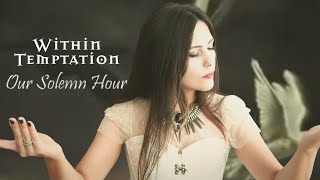 Within Temptation - Our Solemn Hour - cover by @anapaes.