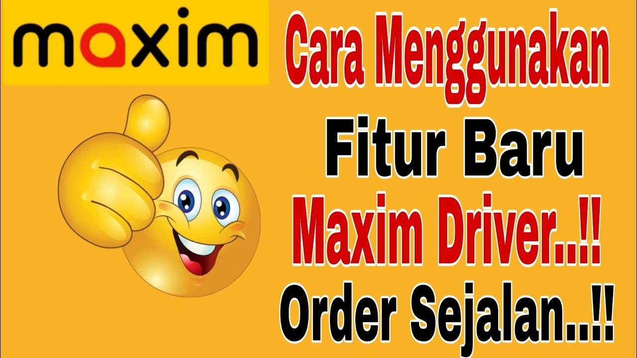 Cara Menggunakan Fitur Baru Maxim ..!! Order Sejalan ~ Maxim Ojek Online 