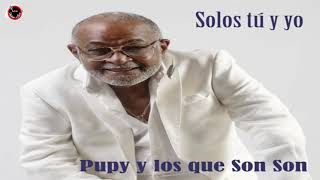 Solos Tu y Yo - Pupy y Los Que Son Son - 2021