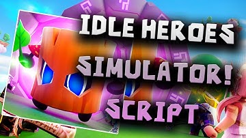 Idle Heroes Simulator! script – (Autofarm, AutoNext level, AutoUpgrade)