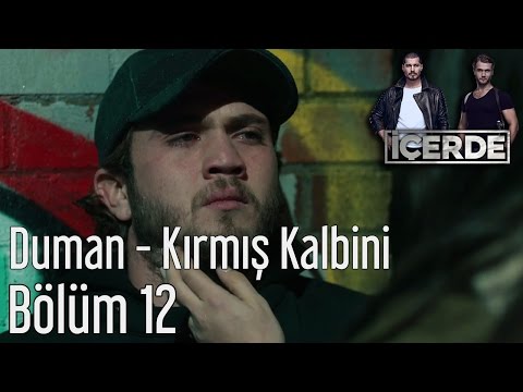 İçerde 12. Bölüm - Duman - Kırmış Kalbini