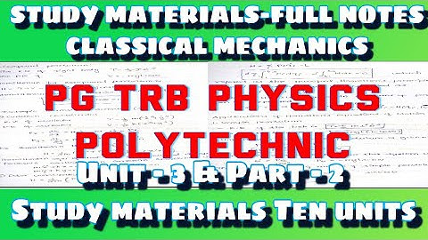 Classical physics | pg trb physics | polytechnic | units 3 | part 2 | study materials | full notes |