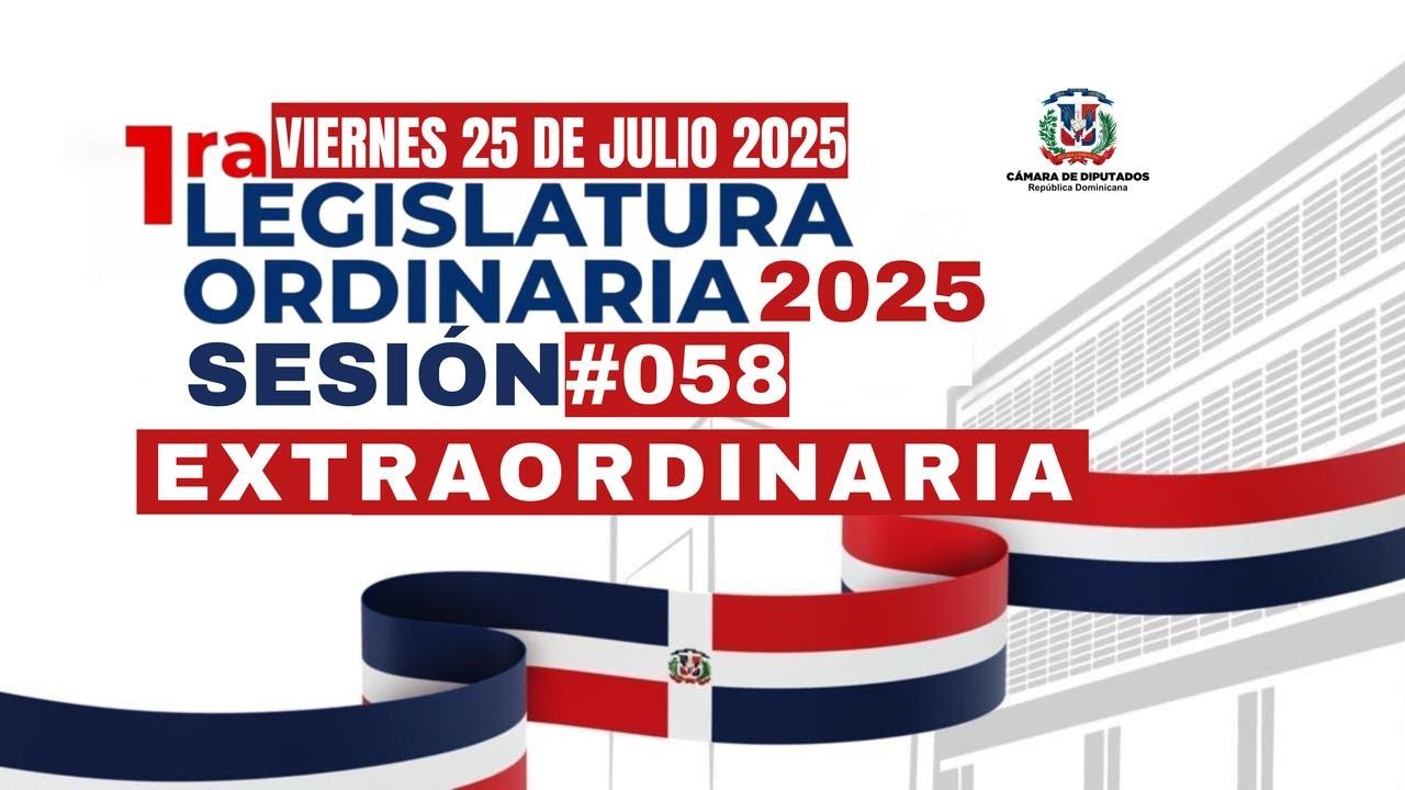 EN VIVO │ Primera Legislatura Ordinaria de 2025, Sesión Extraordinaria No.058, viernes 25/07/2025.