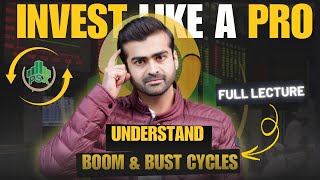 INVEST LIKE A PRO - UNDERSTAND BOOM BUST CYCLES