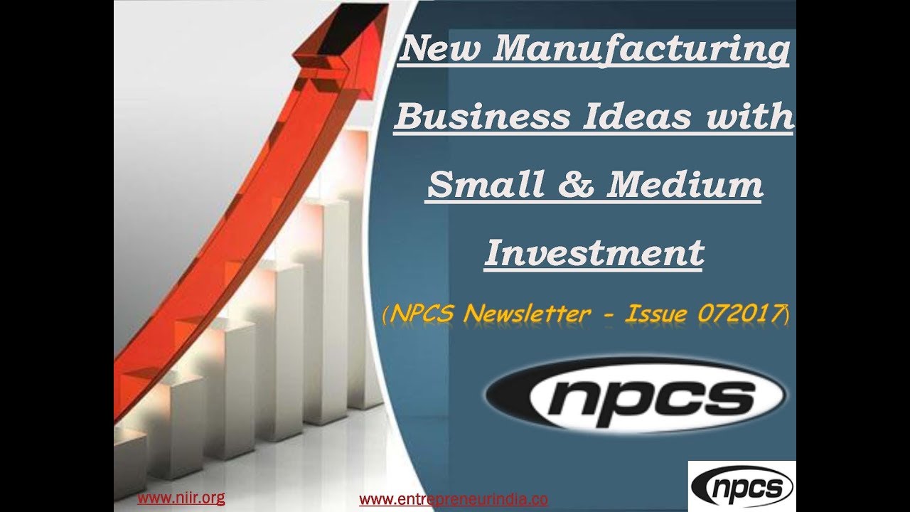 new manufacturing business ideas with small medium investment