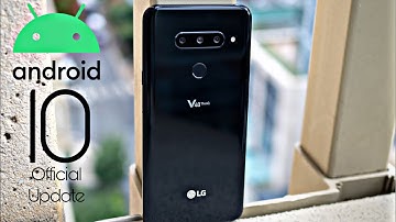 LG V40 ThinQ Official Android 10 Update
