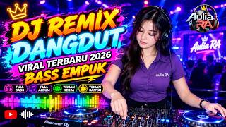 DJ DANGDUT LAWAS BASS EMPUK ENAK BANGET || Playlist Pilihan Terbaik 2026 || Aulia RA