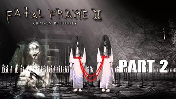 Fatal Frame II: Crimson Butterfly Part 2: Who You Gonna Call | Horror Game October