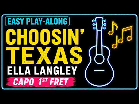 Choosin' Texas - Ella Langley | Easy Guitar Play Along | Capo 1 | Chords & Lyrics