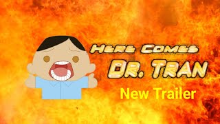 Here Comes Dr Tran New Tralier