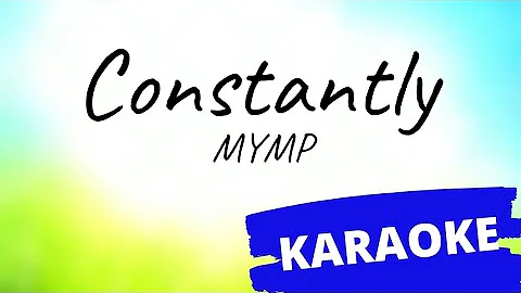 Constantly - MYMP KARAOKE