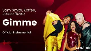 Sam Smith, Koffee & Jessie Reyez - Gimme (Officiall Instrumental)