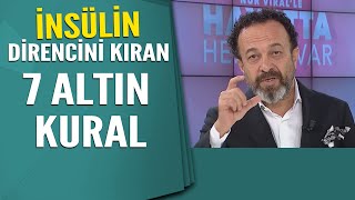 İnsülin direncini kıran 7 altın kural...