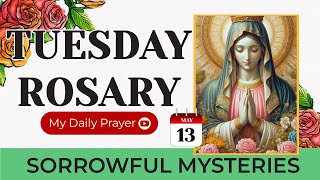 TODAY HOLY ROSARY: SORROWFUL  MYSTERIES, ROSARY TUESDAY🌹MAY 13 2025 | PRAYER FOR CLARITY