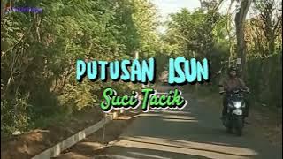 Putusen Isun - Suci Tacik (lirik lagu)