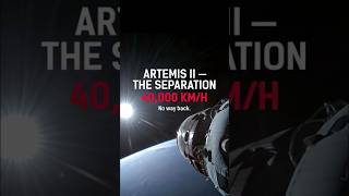 Artemis II Separated at 40,000 km/h — This Is What It Looked Like