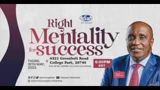 RIGHT MENTALITY FOR SUCCESS | May 18, 2023