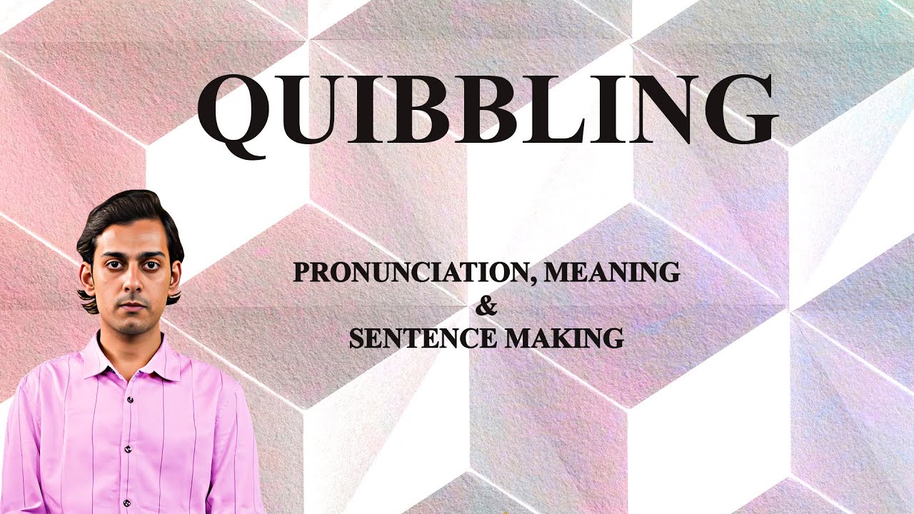 Quibble Example Quibbling - Meaning_&_Pronunciation_Word_World_Audio_Video_Dictionary ...
