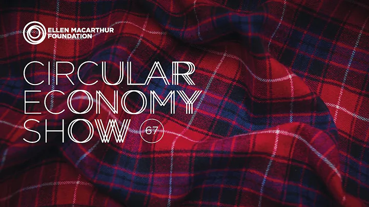 Policy, textiles, and design - Ep 67 The Circular Economy Show
