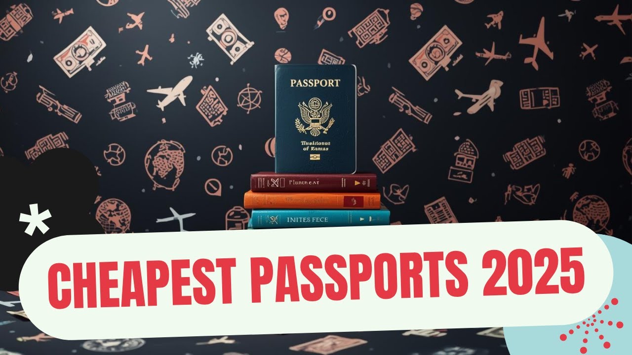 Top 5 Cheapest Passports You Can Buy in 2025 💰 | Citizenship by ...