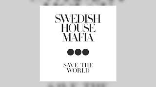 Swedish House Mafia - Save The World (Extended Mix)