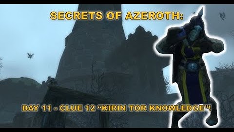 Secrets of Azeroth:Day 11-Clue 12 "Kirin Tor Knowledge"