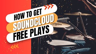 Increase SoundCloud Plays for Free – Step-by-Step Guide Increase SoundCloud Plays for Free – Step-by-Step Guide