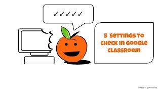 Tech Bytes: Five Settings to Check in Google Classroom