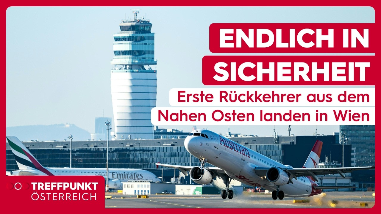 Endlich in Sicherheit – Erste Rückkehrer aus dem Nahen Osten landen in Wien