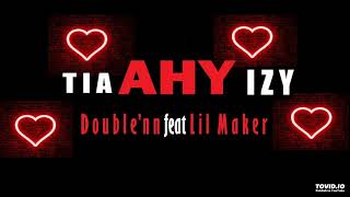 DOUBLENN feat LIL MAKER - Tia Ahy Izy